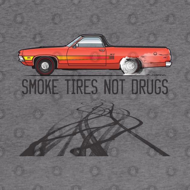 Smoke tires not drugs by JRCustoms44